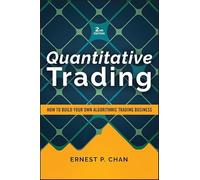 Quantitative Trading: How to Build Your Own Algorithmic Trading Business