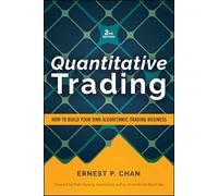 Quantitative Trading – How to Build Your Own Algorithmic Trading Business