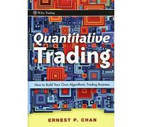 Quantitative Trading: How to Build Your Own Algorithmic Trading Business