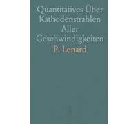 Quantitatives Über Kathodenstrahlen Aller Geschwindigkeiten