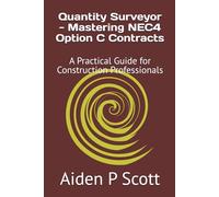 Quantity Surveyor - Mastering NEC4 Option C Contracts: A Practical Guide for Construction Professionals