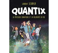Quantix - La physique quantique et la relativité en BD: La physique quantique et la relativité en BD