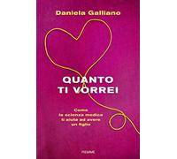 Quanto ti vorrei. Come la scienza medica ti aiuta ad avere un figlio