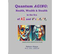 Quantum Aging: Health, Wealth & Stealth in the Era of AI and Uncertainty