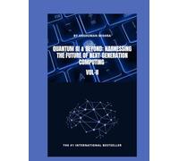 Quantum AI & Beyond: Harnessing the Future of Next-Generation Computing VOL-II