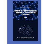 Quantum AI & Beyond: Harnessing the Future of Next-Generation Computing VOL-II