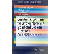 Quantum Algorithms For Cryptographically Significant Boolean Functions