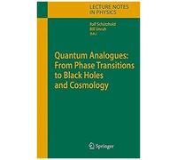 Quantum Analogues: From Phase Transitions To Black Holes And Cosmology