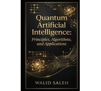 Quantum Artificial Intelligence: Principles, Algorithms, and Applications