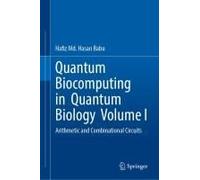 Quantum Biocomputing In Quantum Biology Volume I