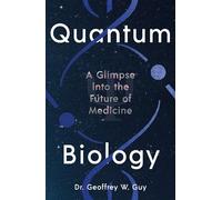 Quantum Biology: A Glimpse into the Future of Medicine