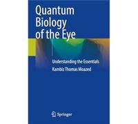 Quantum Biology of the Eye - Kambiz Thomas Moazed - Springer International Publishing AG - Livre en Anglais - Paperback Kambiz Thomas MoazedKambiz Thomas Moazed (Auteur)