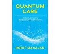 Quantum Care by Rohit Mahajan Rohit Mahajan (Auteur)