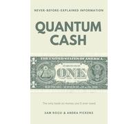 Quantum Cash: The only book on money you'll ever need.