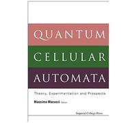 Quantum Cellular Automata: Theory, Experimentation And Prospects