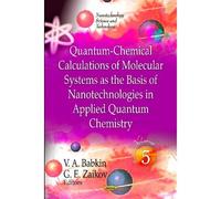 Quantum-Chemical Calculations Of Molecular Systems As The Basis Of Nanotechnologies In Applied Quantum Chemistry