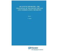 Quantum Chemistry: The Challenge Of Transition Metals And Coordination Chemistry
