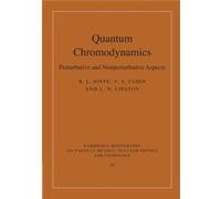 Quantum Chromodynamics: Perturbative And Nonperturbative Aspects (Cambridge Monographs On Particle Physics, Nuclear Physics And Cosmology) (Paperback) B L Ioffe, V S Fadin, L N Lipatov (Auteur)