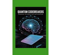 Quantum Codebreakers: Harnessing the Power of Next-Gen Algorithms