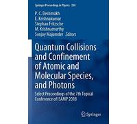 Quantum Collisions And Confinement Of Atomic And Molecular Species, And Photons
