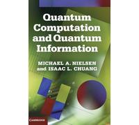 Quantum Computation and Quantum Information: 10th Anniversary Edition.