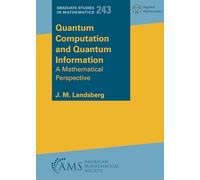 Quantum Computation and Quantum Information: A Mathematical Perspective