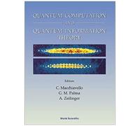 Quantum Computation And Quantum Information Theory, Collected Papers And Notes
