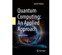 Quantum Computing: An Applied Approach