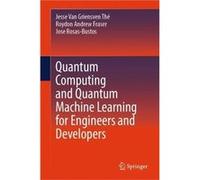 Quantum Computing and Quantum Machine Learning for Engineers and Developers