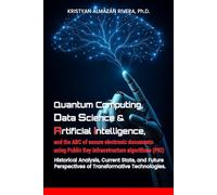 Quantum Computing, Data Science & Artificial Intelligence, and the ABC of secure electronic documents using Public Key Infraestructure algorithms (PKI): Quantum Business & Future Tech,AI Applications