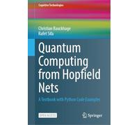 Quantum Computing from Hopfield Nets: A Textbook With Python Code Examples