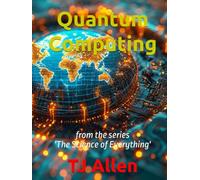 Quantum Computing: from the series 'The Science of Everything'