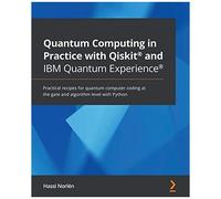 Quantum Computing In Practice With Qiskit® And Ibm Quantum Experience®