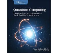 Quantum Computing: Program Next-Gen Computers for Hard, Real-World Applications
