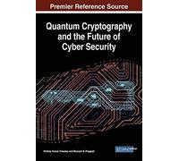 Quantum Cryptography And The Future Of Cyber Security