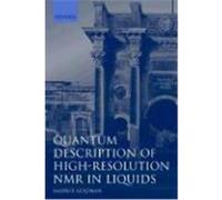 Quantum Description of High Resolution Nmr in Liquids, International Series of Monographs on Chemistry Maurice Goldman (Auteur)