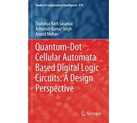 Quantum-Dot Cellular Automata Based Digital Logic Circuits: A Design Perspective