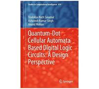 Quantum-Dot Cellular Automata Based Digital Logic Circuits: A Design Perspective