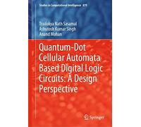 Quantum-Dot Cellular Automata Based Digital Logic Circuits: A Design Perspective