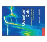 Quantum Dots: Optics, Electron Transport and Future Applications - [Version Originale] Inconnu (Auteur)