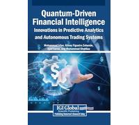 Quantum-Driven Financial Intelligence: Innovations in Predictive Analytics and Autonomous Trading Systems