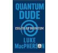 Quantum Dude: Cogito ad Infinitum