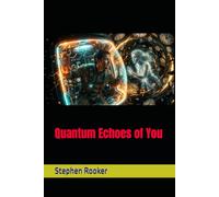 Quantum Echoes of You