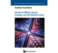 Quantum Effects, Heavy Doping, and the Effective Mass (Series on the Foundations of Natural Science and Technology) - [Livre en VO] Kamakhya Prasad Ghatak (Auteur)