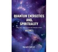 Quantum Energetics And Spirituality Volume 1