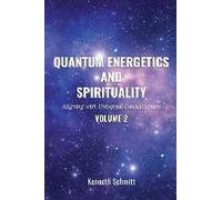 Quantum Energetics And Spirituality Volume 2