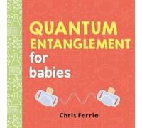 Quantum Entanglement for Babies by Chris Ferrie Chris Ferrie (Auteur)