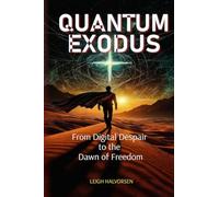 Quantum Exodus: From Digital Despair to the Dawn of Freedom