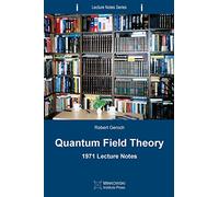 Quantum Field Theory: 1971 Lecture Notes