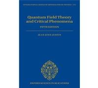 Quantum Field Theory and Critical Phenomena - ZinnJustin Jean Member of the French Academy of Sciences and the Academy for Sciences and Literature in Main ZinnJustin Jean Member of the French Academy 